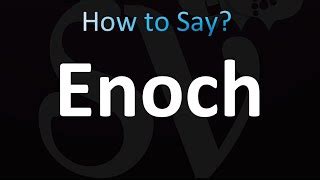 enoch pronunciation|how do you say enoch.